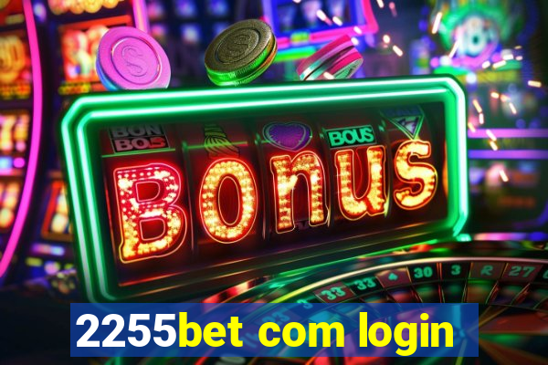 2255bet com login